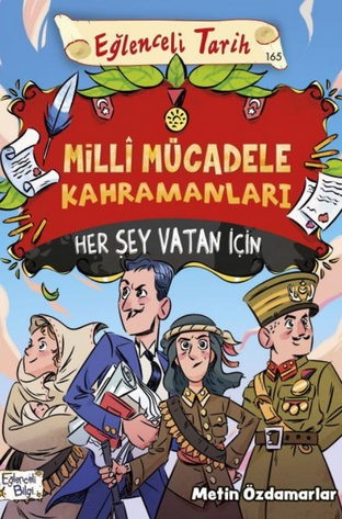 Milli Mücadele Kahramanları-Her Şey Vatan İçin